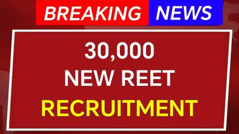 Notification for 30 Thousand Posts for New REET Recruitment in Rajasthan