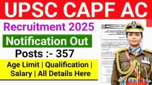 UPSC CAPF Assistant Commandant Vacancy 2025