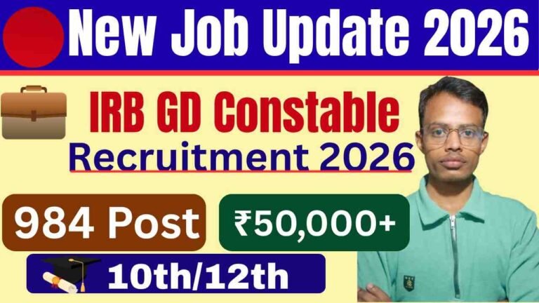 IRB GD Constable Recruitment 2026: 10वीं पास के लिए 984 पदों पर बंपर भर्ती | Direct Link